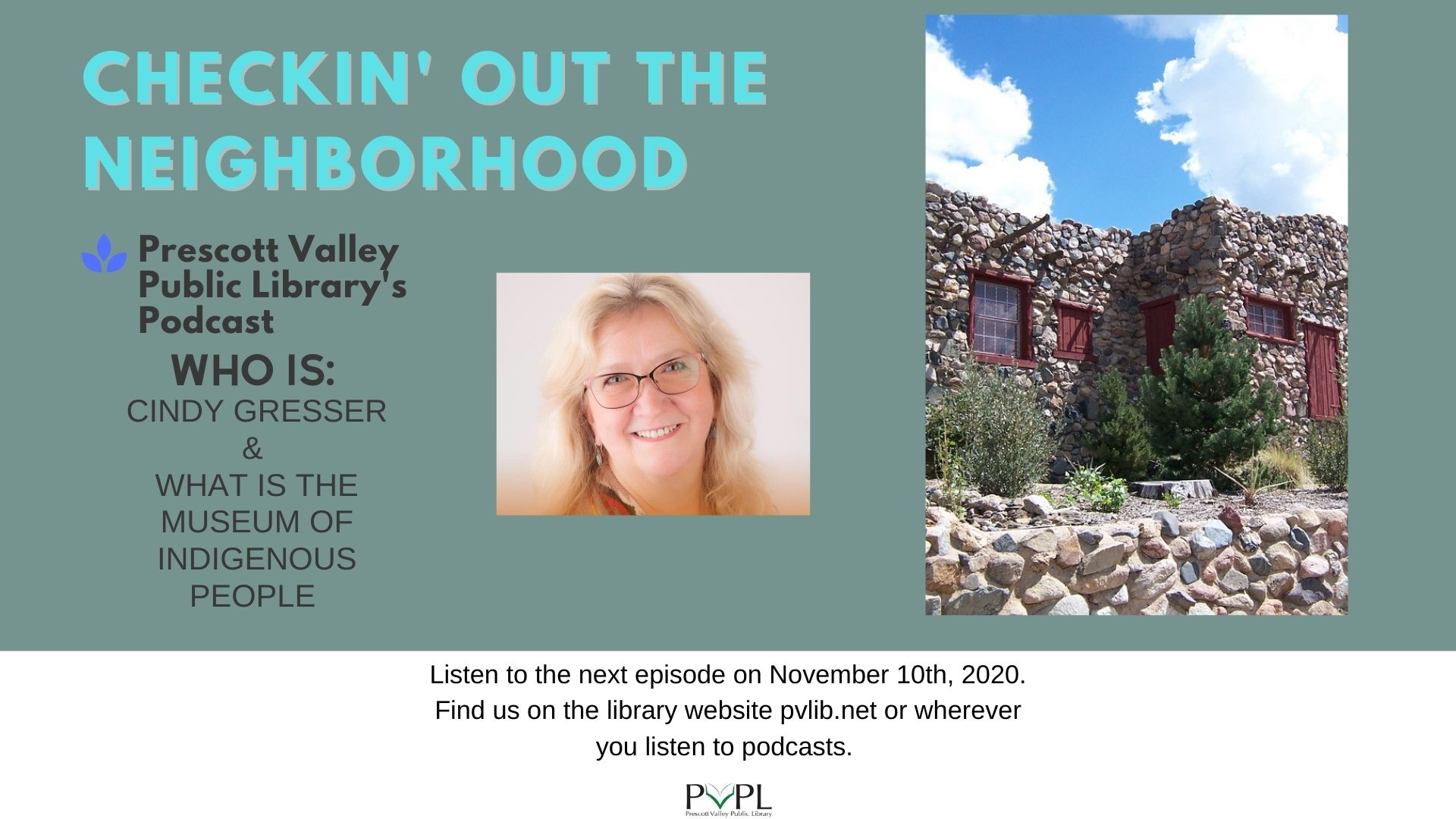 Checkin’ Out the Neighborhood PVPL’s Podcast – Who is Cindy Gresser & What is the Museum of Indigenous People