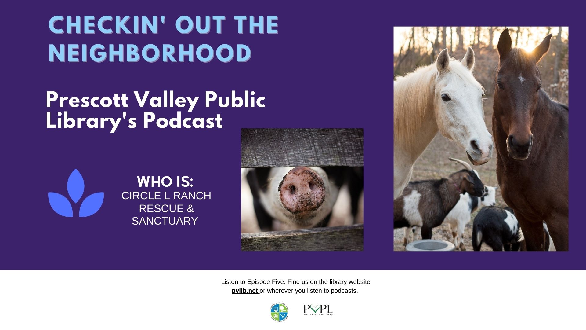Checkin’ Out the Neighborhood PVPL’s Podcast – Who is: Circle L Ranch Rescue & Sanctuary