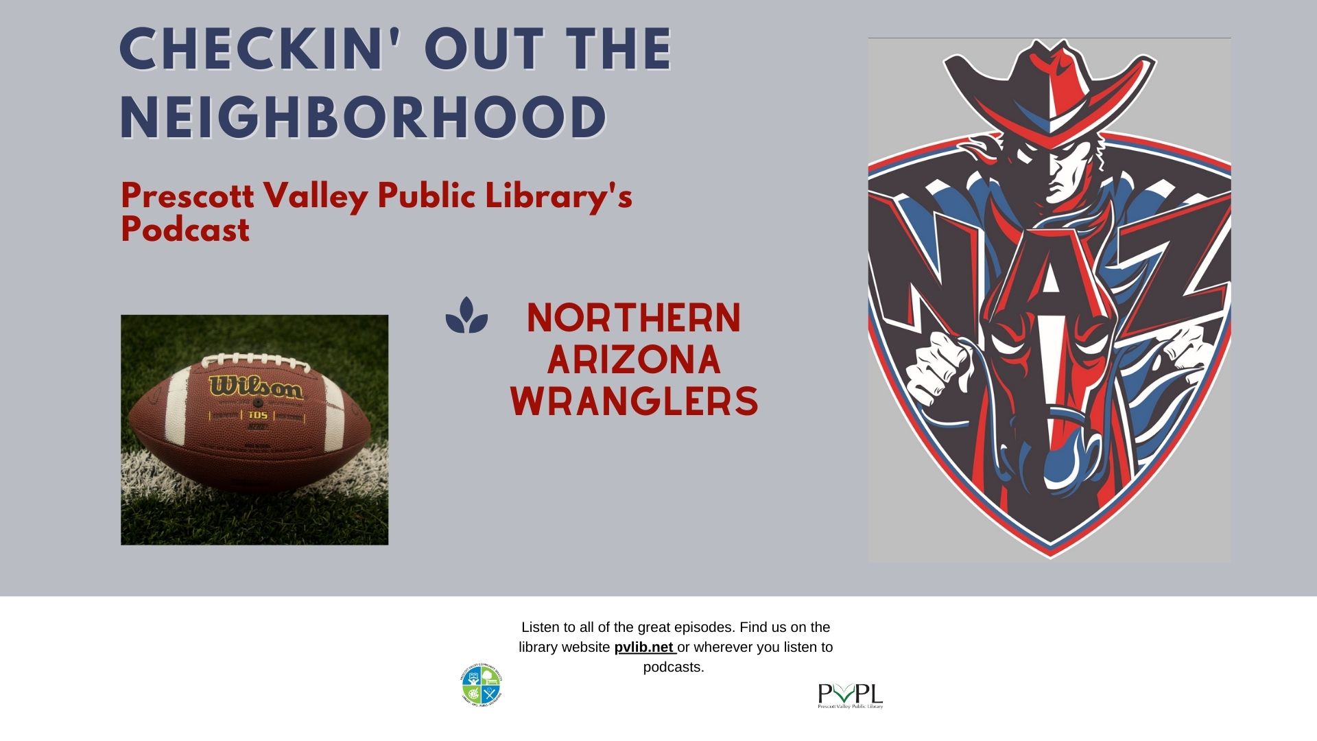 Checkin’ Out the Neighborhood PVPL’s Podcast – Northern Arizona Wranglers