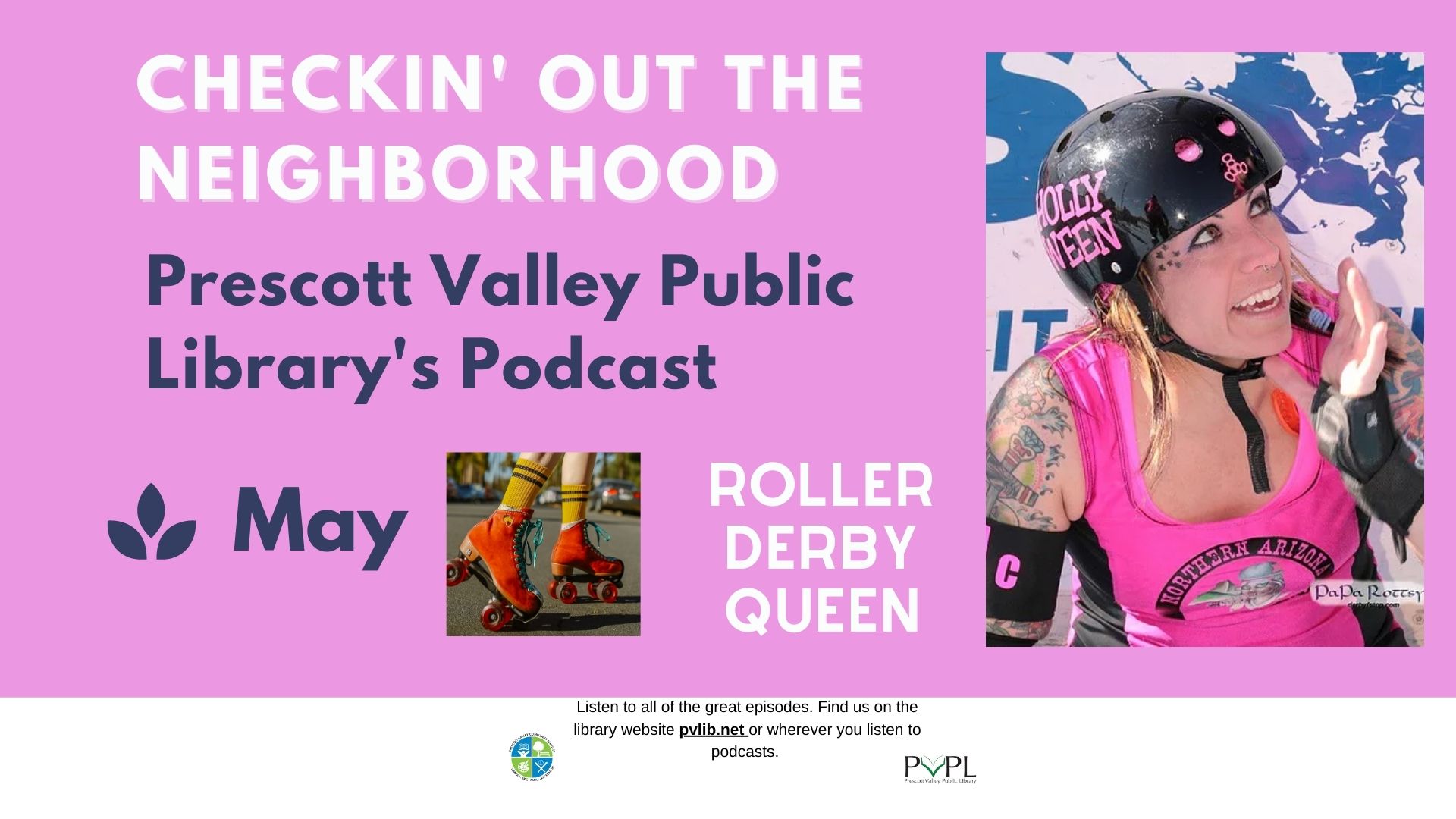 Checkin’ Out the Neighborhood PVPL’s Podcast – Roller Derby Queen