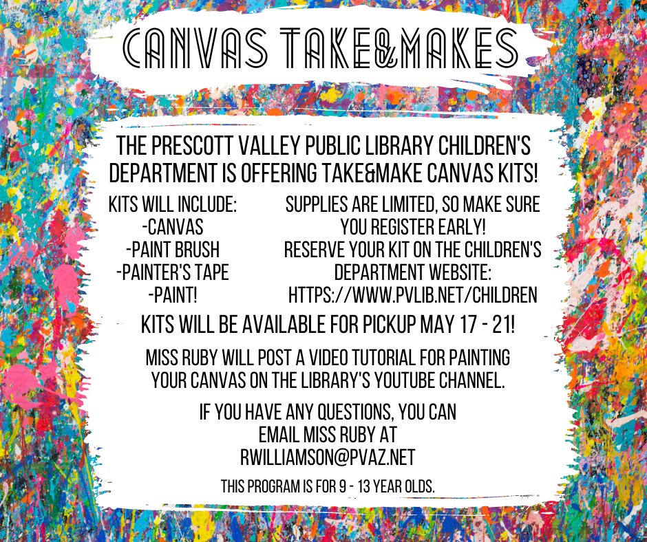 Canvas Take&Make Kits include a canvas, a paint brush, painter's tape, and paint! They will be ready for pickup between May 17 and May 21.