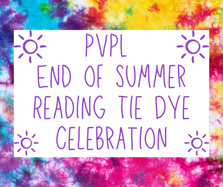 PVPL End of Summer Reading Tie Dye Celebration