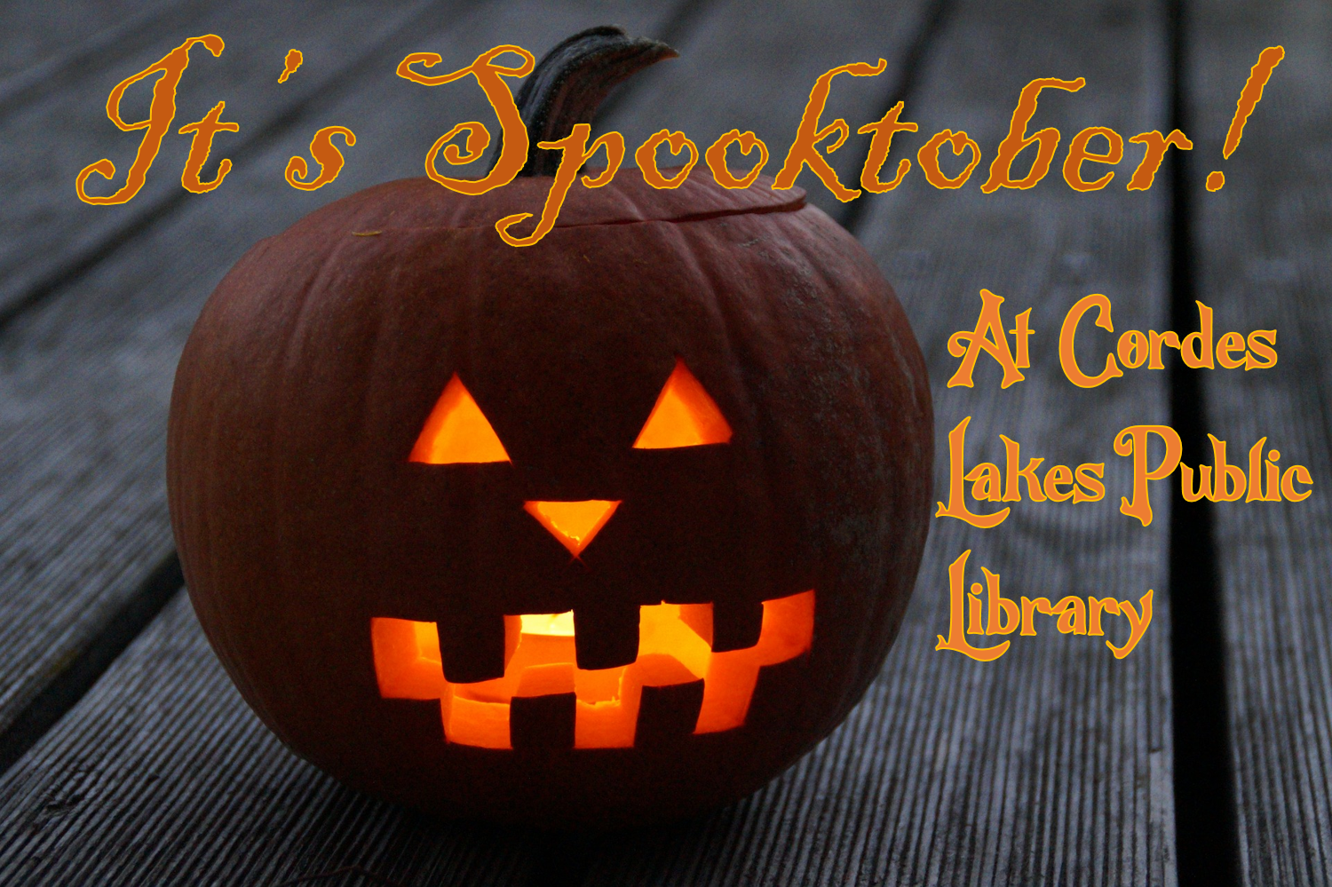 A happy jack o' lantern and the text "It's Spooktober! At Cordes Lakes Public Library".