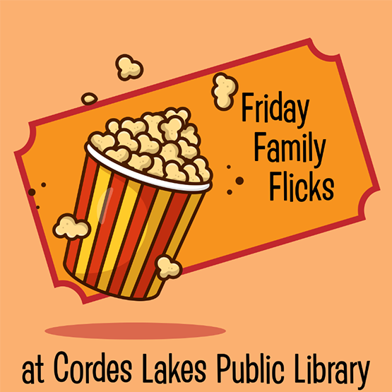 An illustration of popcorn in front of a ticket stub reading "Friday Family Flicks" with the text "at Cordes Lakes Public Library" underneath.