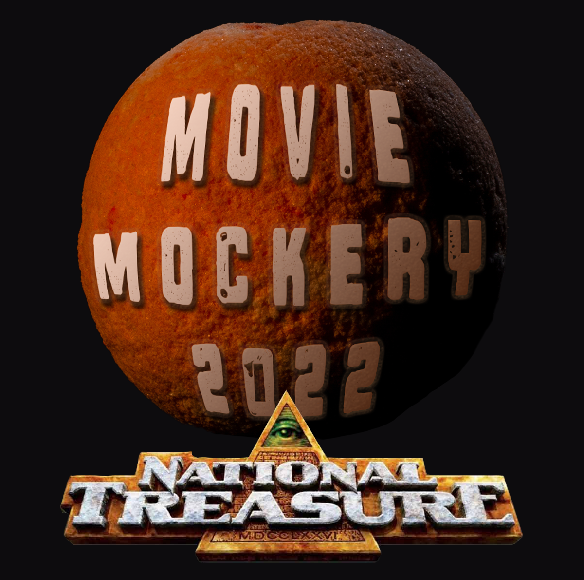 Text "Movie Mockery 2022" over a red planet with the logo for the movie "National Treasure" underneath.