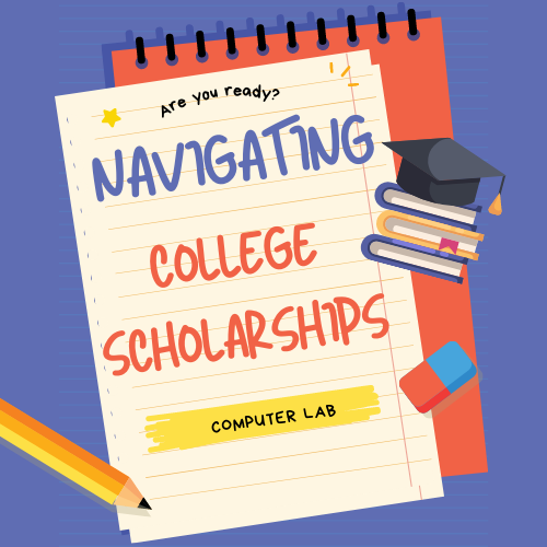 Says Navigating College Scholarships with a pencil and eraser.