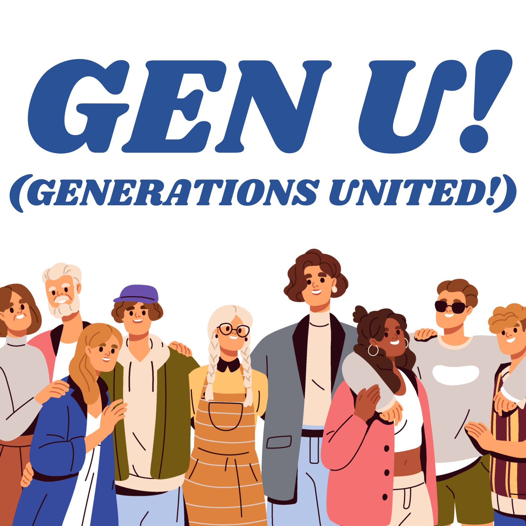 An intergenerational group of people under the words Gen U! Generations United!