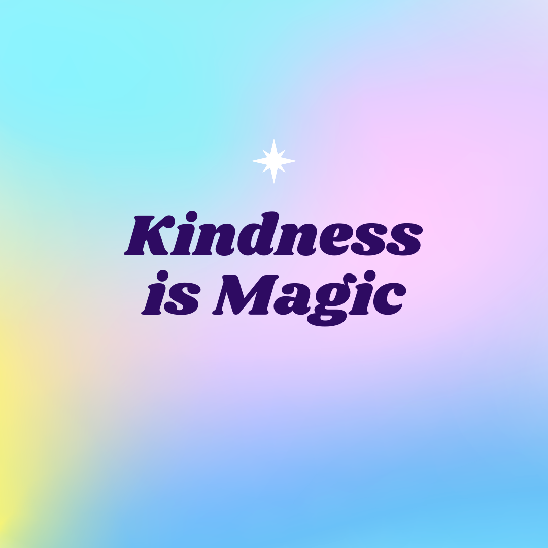 Colorful background with words: Kindness is Magic