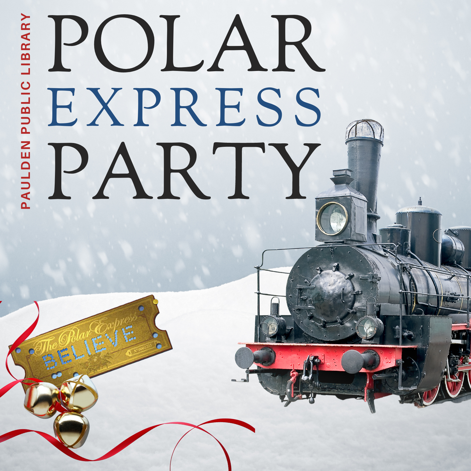 A black steam train on a snowy background with bells in the corner and the words "Polar Express Party, Paulden Public Library"