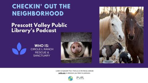 Checkin’ Out the Neighborhood PVPL’s Podcast – Who is: Circle L Ranch Rescue & Sanctuary