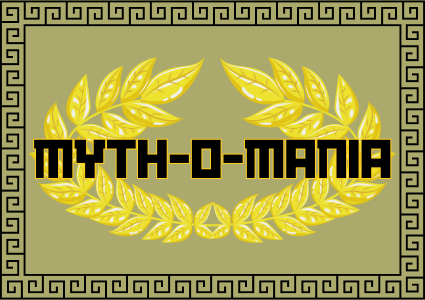  Myth-o-Mania! 