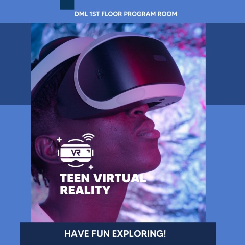 Teen Virtual Reality Poster with image of a person using a virtual reality headset.
