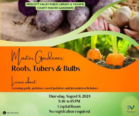 Master Gardener Roots, Tubers, & Bulbs August 8th