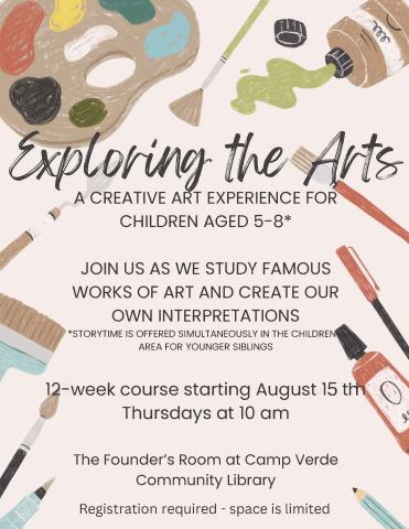 Flyer with dates and times for "exploring the Arts" program at Camp Verde Community Library. Background is artists palette and brushes. 