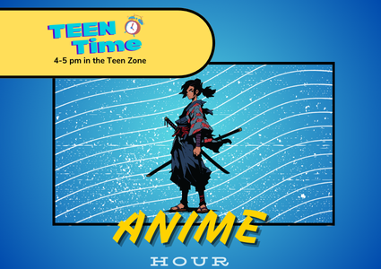 Teen Time- Anime Hour