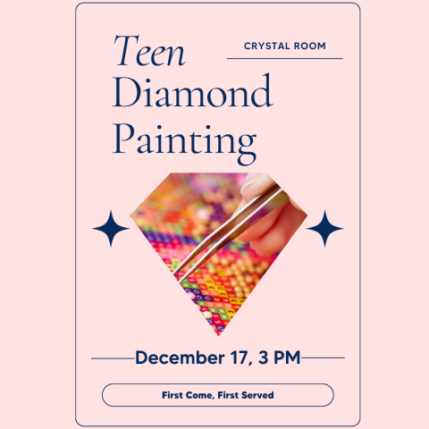 Poster for Teen Diamond Painting. Includes image of the small diamonds used to create a painting.