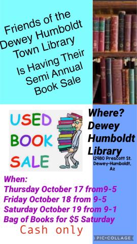 Dewey-Humboldt Town Library Friends Book Sale lower level 10-17 9-5, 10/18 9-5, 10/19 9-1 CASH ONLY