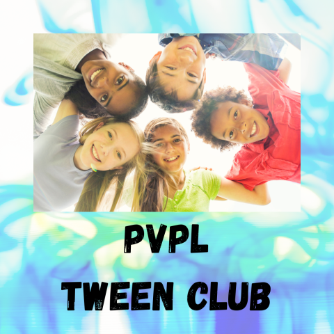 group of diverse tweens looking into the camera above bold text that says PVPL Tween Club on a blue tie-dye background