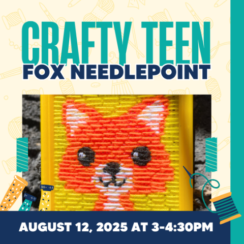Crafty Teen: Fox Needlepoint poster with image of the fox needlepoint craft and clip art of craft supplies.