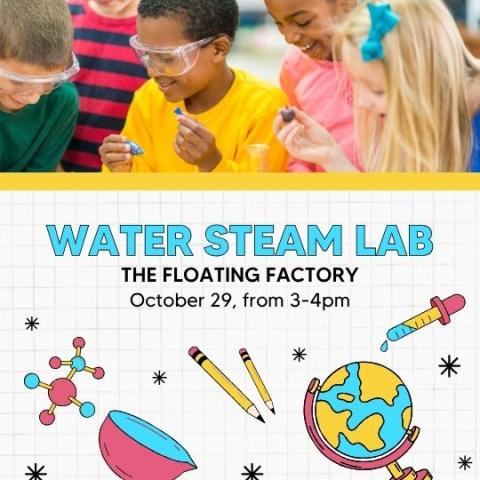 Words Water Steam Lab, The Floating Factory. Picture of Children participating in a science project. 