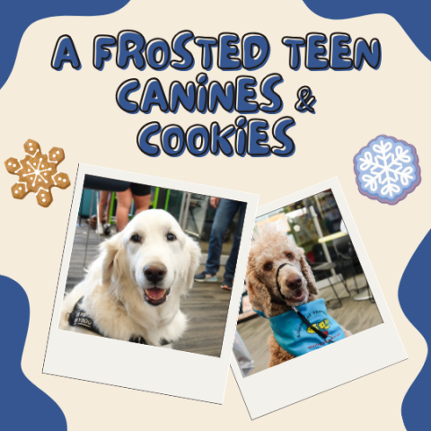 A Frosted Teen Canines & Cookies with photos of two therapy dogs.