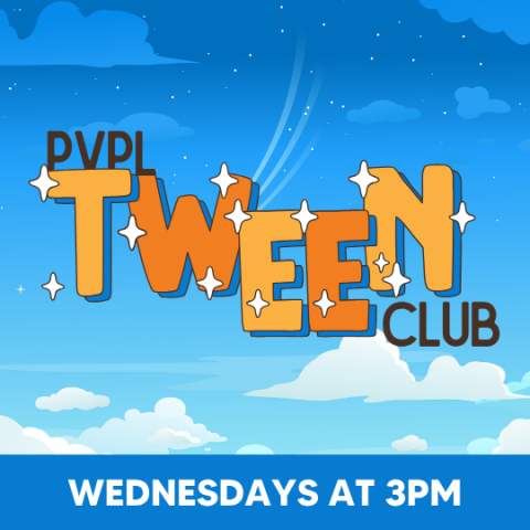 Graphic with the words PVPL Tween CLub, Wednesday at 3pm