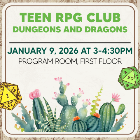 Teen RPG Club poster with clip art of cacti and D&D dice.