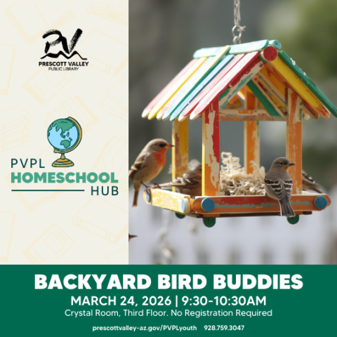 A picture of birds on a craft stick birdhouse and a graphic designed globe above text PVPL homeschool hub on an ivory background. There is a text banner that reads" Backyard Bird Buddies, March 24, 2026, 9:30-10:30AM Crystal Room, Third Floor. No Registration Required