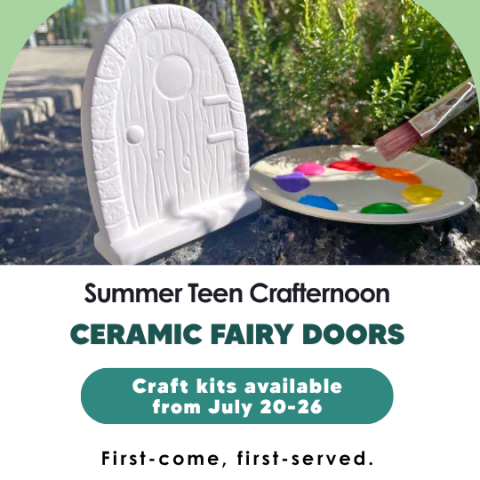 Summer Teen Crafternoon Ceramic Fairy Doors craft kits featuring a fairy door and paint available July 20-26. First come served