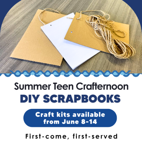 Summer Teen Crafternoon DIY scrapbooks with cardstock covers and string binding kits available June 8–14, first come served.