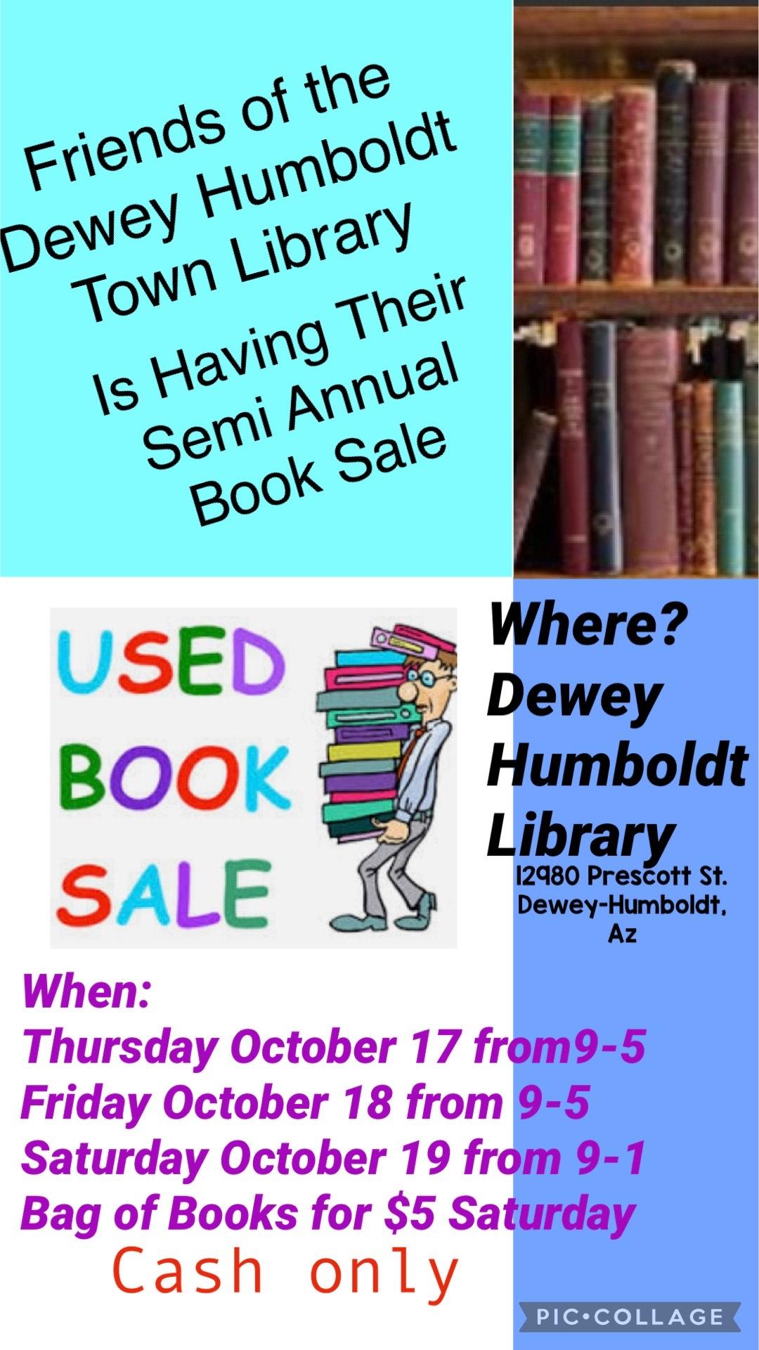 Dewey-Humboldt Town Library Friends Book Sale lower level 10-17 9-5, 10/18 9-5, 10/19 9-1 CASH ONLY