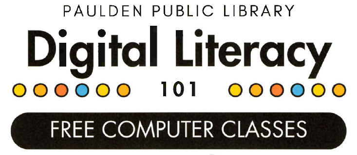 Paulden Public Library Digital Literacy 101, Free Computer Classes