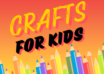 Crafts for Kids!