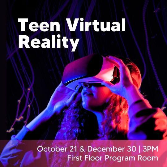 Teen Virtual Reality Poster with image of a person using a virtual reality headset.