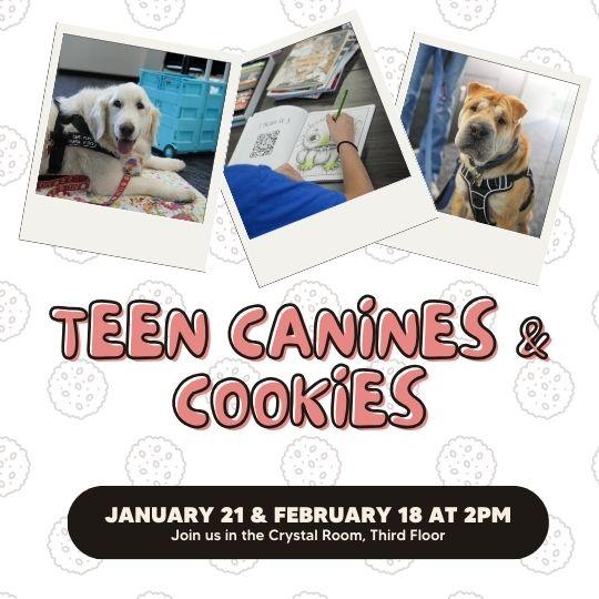 Teen Canines & Cookies poster with two photos of therapy dogs and a teen coloring.