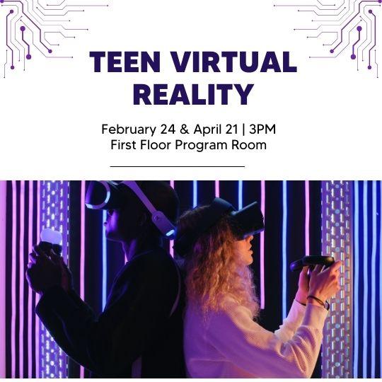 Teen Virtual Reality flyer (purple and white) with photo of two teens playing VR.