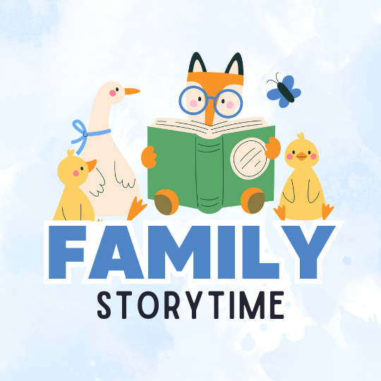 graphic of fox reading a book to baby chick and duck above the words Family Storytime